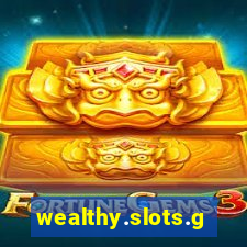 wealthy.slots.games