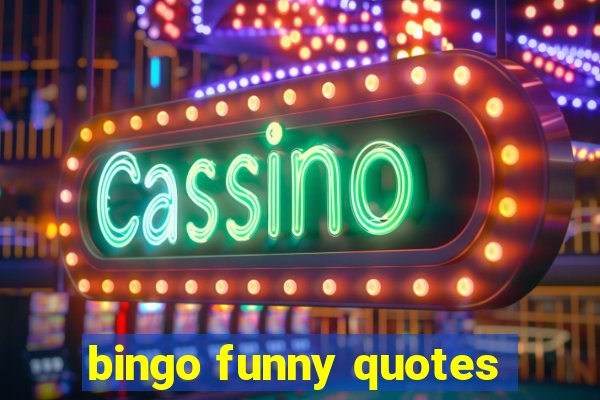 bingo funny quotes