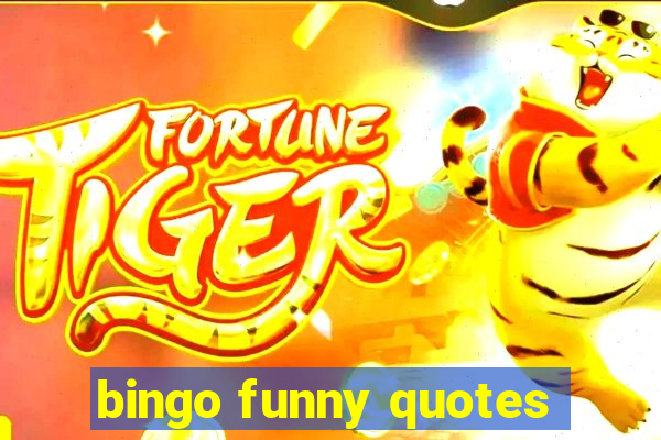 bingo funny quotes