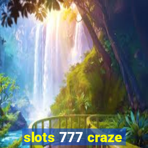 slots 777 craze