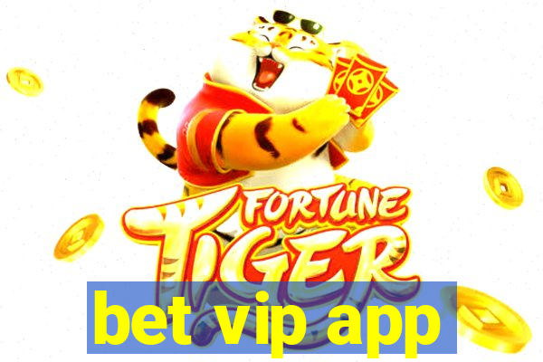 bet vip app